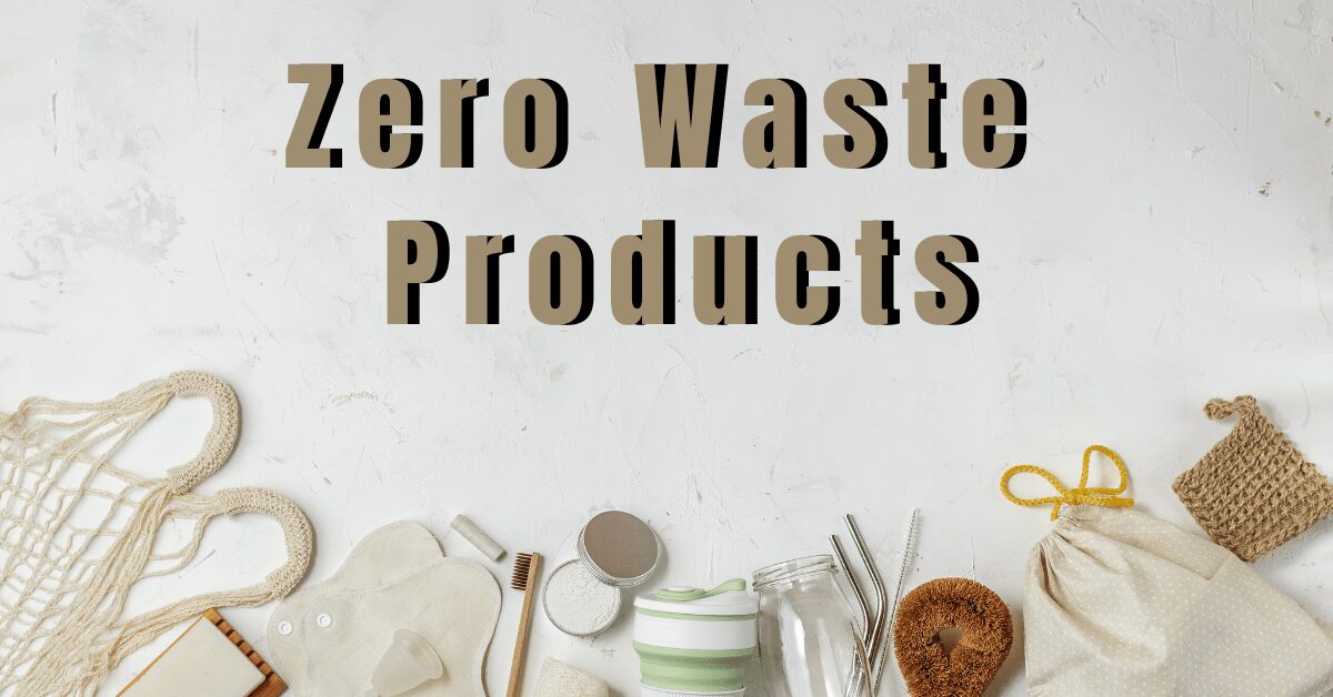 zero waste products