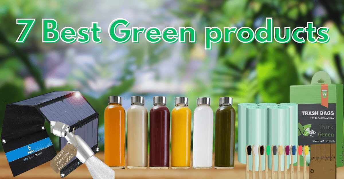 7 Best Green products You Should consider In 2024